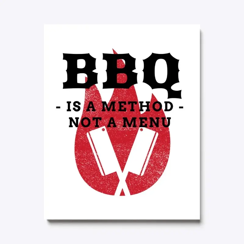 BBQ IS A METHOD NOT A MENU